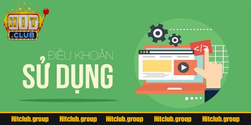 Điều Khoản Sử Dụng 1 Tổng quan về điều khoản sử dụng tại Hitclub