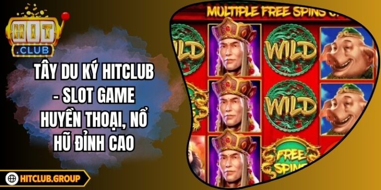 Tây Du Ký Hitclub – Slot Game Huyền Thoại, Nổ Hũ Đỉnh Cao 1 Tây Du Ký Hitclub – Slot Game Huyền Thoại, Nổ Hũ Đỉnh Cao