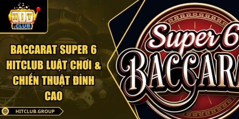 Baccarat Super 6 Hitclub