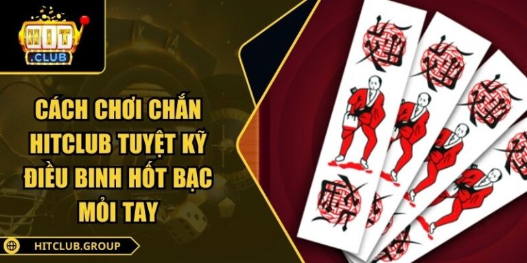 cách chơi chắn Hitclub