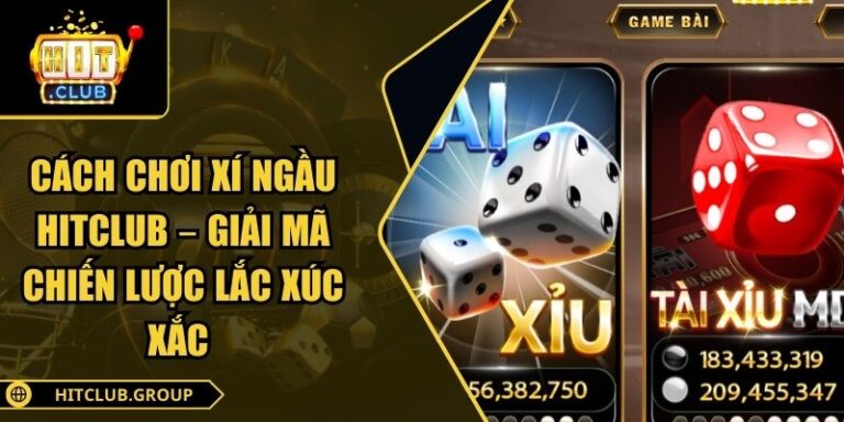 cách chơi xí ngầu Hitclub