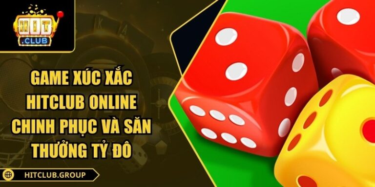 Game xúc xắc Hitclub online
